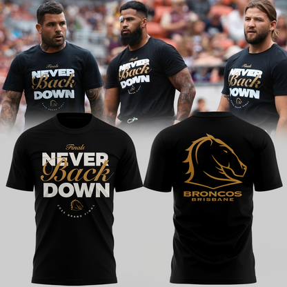 Brisbane Bronco NEVER BACK DOWN Limited Edition T Shirt