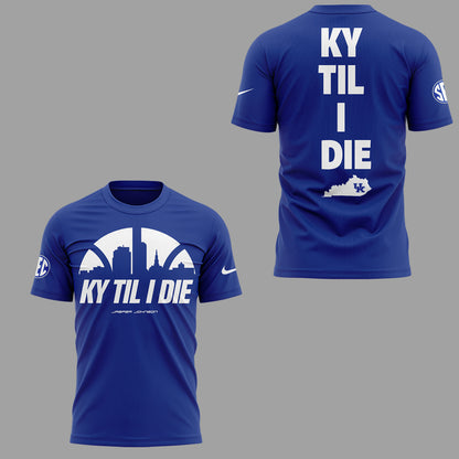Limited Edition KY TIL I DIE Shirt