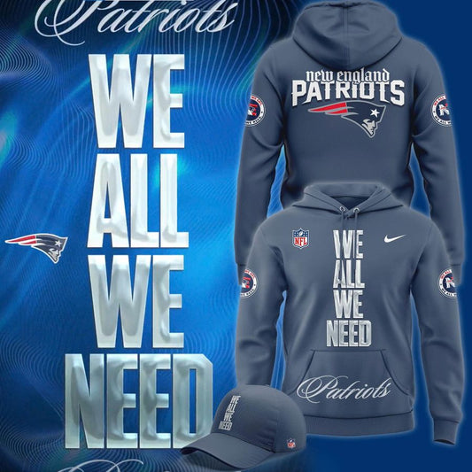Official New England Patriots "We All We Need" HoodieHoodie