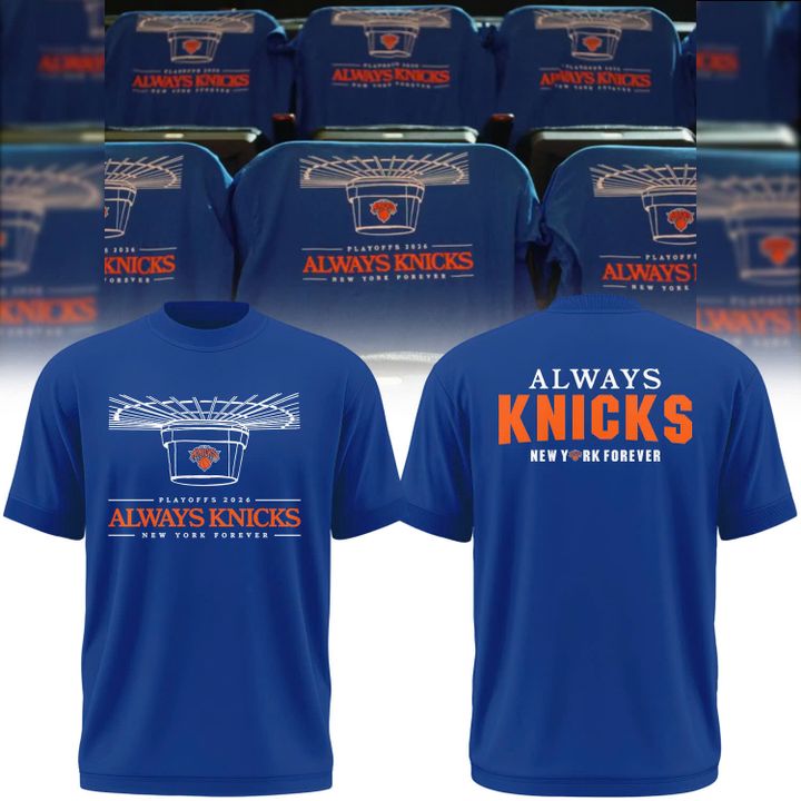 2026 Always Knicks New York Knicks Forever Playoffs T-Shirt